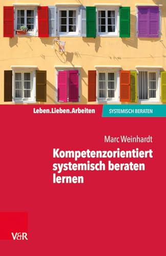 Stock image for Kompetenzorientiert Systemisch Beraten Lernen for sale by Blackwell's