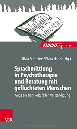 9783525453230: Sprachmittlung in Psychotherapie und Beratung mit geflüchteten Menschen: Wege zur transkulturellen Verständigung (Fluchtaspekte)