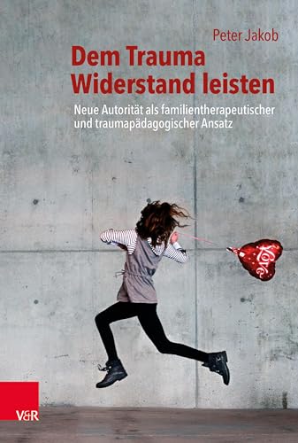 Beispielbild fr Dem Trauma Widerstand Leisten zum Verkauf von Blackwell's