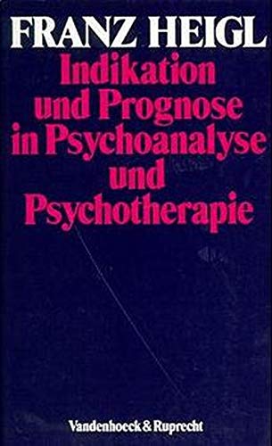 Beispielbild fr Indikation und Prognose in Psychoanalyse und Psychotherapie zum Verkauf von Antiquariat Walter Nowak