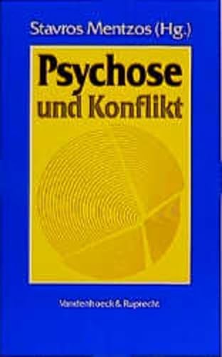 Psychose und Konflikt: Zur Theorie und Praxis der analytischen Psychotherapie psychotischer Störungen - Mentzos, Stavros