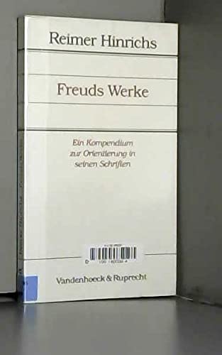 Freuds Werke : ein Kompendium zur Orientierung in seinen Schriften. Reimer Hinrichs