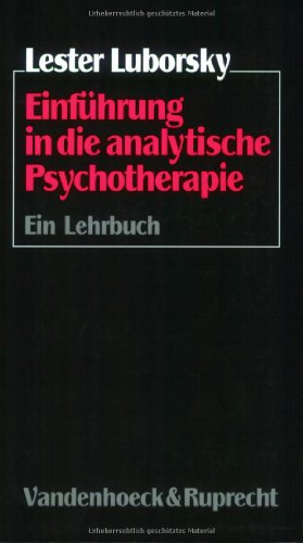 Einfuhrung in die analytische Psychotherapie: Ein Lehrbuch (Kritische Studien Zur Geschichtswissenschaft) (German Edition) (9783525457801) by Luborsky, Lester