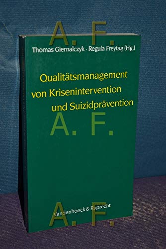 QualitÃ¤tsmanagement von Krisenintervention und SuizidprÃ¤vention. (9783525458143) by Giernalczyk, Thomas; Freytag, Regula