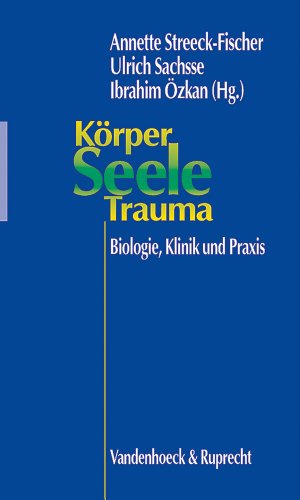 9783525458686: Krper, Seele, Trauma: Biologie, Klinik und Praxis (Hypomnemata)
