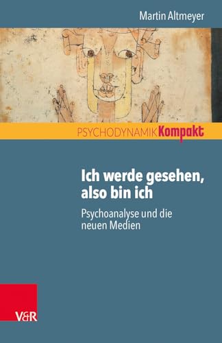 Stock image for Ich werde gesehen, also bin ich: Psychoanalyse und die neuen Medien for sale by Revaluation Books