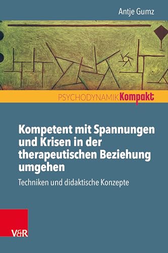 Imagen de archivo de Kompetent Mit Spannungen Und Krisen in Der Therapeutischen Beziehung Umgehen a la venta por Blackwell's