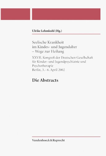 9783525461686: Seelische Krankheit Im Kindes- Und Jugendalter - Wege Zur Heilung: Xxvii. Kongress Der Deutschen Gesellschaft Fur Kinder- Und Jugendpsychiatrie Und ... April 2002. Die Abstracts (Planungsrecht)