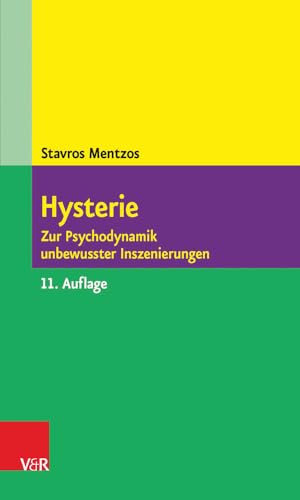 Hysterie: Zur Psychodynamik unbewusster Inszenierungen (German Edition) (9783525461990) by Mentzos, Stavros