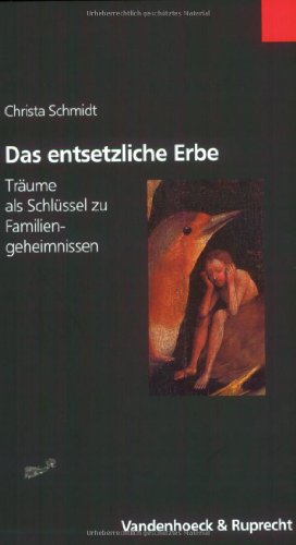 Stock image for Das entsetzliche Erbe. Trume als Schlssel zu Familiengeheimnissen for sale by medimops