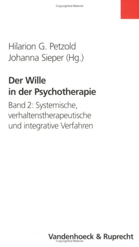 Beispielbild fr Der Wille in der Psychotherapie 2. Systemische, verhaltenstherapeutische und integrative Verfahren zum Verkauf von medimops