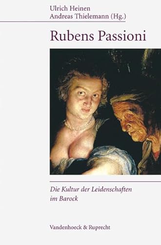 9783525479025: Rubens Passioni: Kultur der Leidenschaften im Barock