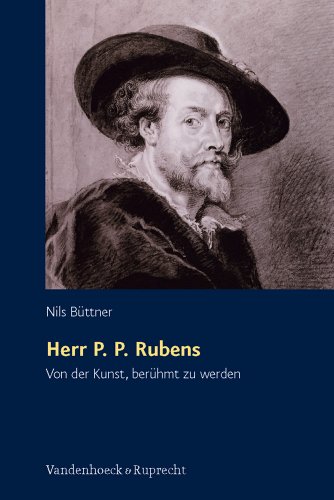 9783525479063: Herr P. P. Rubens: Von Der Kunst, Beruhmt Zu Werden (Rekonstruktion Der Kunste)