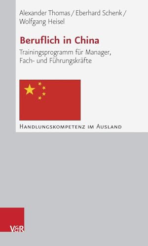 9783525490501: Beruflich in China: Trainingsprogramm Fur Manager, Fach- Und Fuhrungskrafte (Handlungskompetenz Im Ausland)