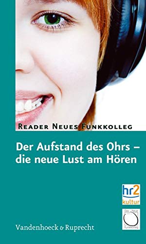 Imagen de archivo de Der Aufstand des Ohrs - die neue Lust am Hren - Reader Neues Funkkolleg a la venta por PRIMOBUCH