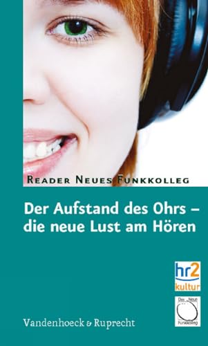 Stock image for Der Aufstand des Ohrs - die neue Lust am Hren - Reader Neues Funkkolleg for sale by PRIMOBUCH