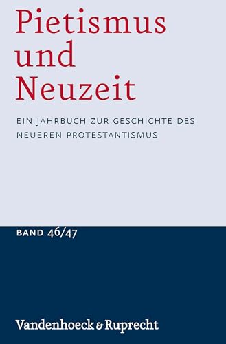 Imagen de archivo de Pietismus und Neuzeit Band 46/47   2020/2021 Ein Jahrbuch zur Geschichte des neueren Protestantismus a la venta por Buchpark