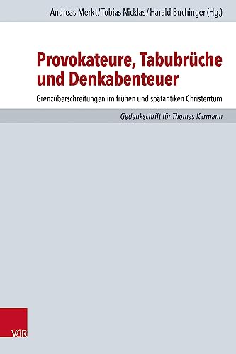 9783525500255: Provokateure, Tabubrche und Denkabenteuer: Grenzberschreitungen im frhen und sptantiken Christentum: Band 125