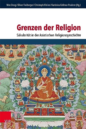 Stock image for Grenzen der Religion Skularitt in der Asiatischen Religionsgeschichte for sale by Buchpark