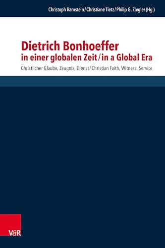9783525500545: Dietrich Bonhoeffer in einer globalen Zeit / Dietrich Bonhoeffer in a Global Era: Christlicher Glaube, Zeugnis, Dienst / Christian Faith, Witness, Service: Band 177