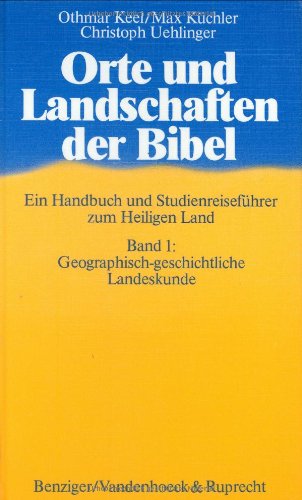9783525501665: Orte Und Landschaften Der Bibel. Band 1: Geographisch-geschichtliche Landeskunde (Abhandl.d.akad.der Wissensch. Phil.-hist.klasse 3.folge)