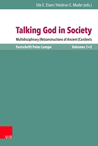Stock image for Talking God in Society : Multidisciplinary Reconstructions of Ancient Contexts. Festschrift for Peter Lampe. Vol. 1: Theories and Applications for sale by GreatBookPricesUK