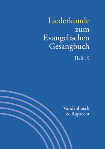 Liederkunde zum Evangelischen Gesangbuch. Heft 19 (Handbuch zum Evangelischen Gesangbuch, Bd. 3) - Martin Evang (Hg.)