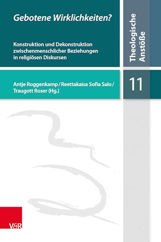 Imagen de archivo de Gebotene Wirklichkeiten? : Konstruktion Und Dekonstruktion Zwischenmenschlicher Beziehungen in Religiosen Diskursen -Language: German a la venta por GreatBookPrices