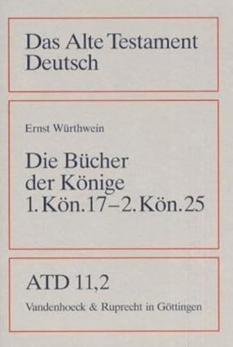 Die Bücher der Könige. 1. Kön. 17-2. Kön. 25 (Series: Das Alte Testament Deutsch. Teilband 11,2)