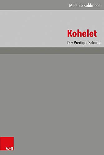 Stock image for Kohelet: Der Prediger Salomo (Das Alte Testament Deutsch - Neues Gottinger Bibelwerk, 16,5) (German Edition) for sale by Book Deals