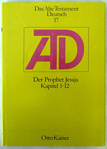 Das Alte Testament deutsch; Teilband 17., Das Buch des Propheten Jesaja : Kap. 1 - 12. übers. u. erkl. von Otto Kaiser, Neues Göttinger Bibelwerk, - Kaiser, Otto