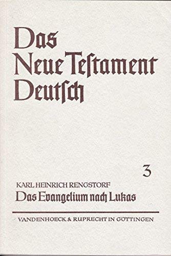 Das Neue Testament deutsch. - Göttingen : Vandenhoeck und Ruprecht [Mehrteiliges Werk]; Teil: Teilbd. 3. Das Evangelium nach Lukas. übers. u. erklärt von Karl Heinrich Rengstorf - Rengstorf, Karl Heinrich [Bearb.]