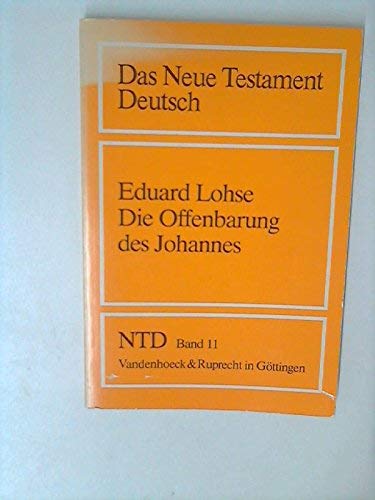 DAS NEUE TESTAMENT DEUTSCH NTD NEUES GÖTTINGER BIBELWERK: TEILBAND 11: DIE OFFENBARUNG DES JOHANNES. - Lohse, Eduard