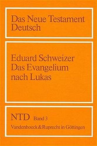 Das Evangelium nach Lukas / übers. u. erkl. von Eduard Schweizer / Das Neue Testament deutsch ; Teilbd. 3 - Schweizer, Eduard