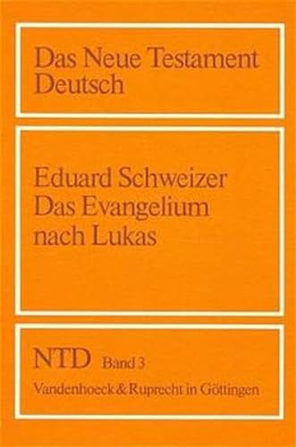Das Neue Testament Deutsch (NTD), 11 Bde. in 13 Tl.-Bdn., Bd.3, Das Evangelium nach Lukas (Das Neue Testament Deutsch: Neues Göttinger Bibelwerk, Band 3)