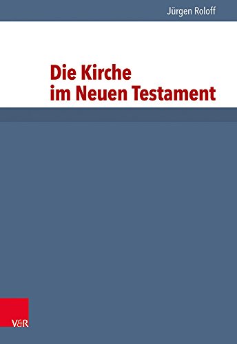 Stock image for Die Kirche im Neuen Testament [Grundrisse zum Neuen Testament, Band 10] for sale by Windows Booksellers