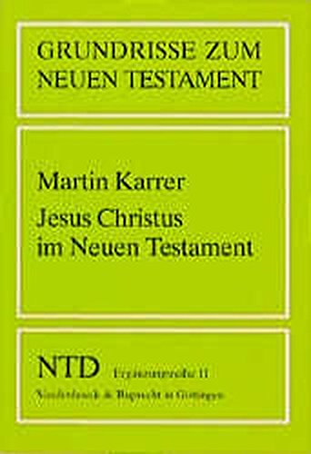 Jesus Christus im Neuen Testament - Karrer, Martin|Friedrich, Gerhard|Roloff, Jürgen