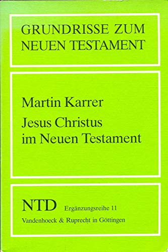 Stock image for Jesus Christus Im Neuen Testament: 11 (Grundrisse Zum Neuen Testament) for sale by April House Books