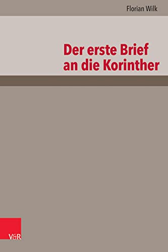 Stock image for Die Briefe an Die Korinther : Der Erste Brief an Die Korinther -Language: German for sale by GreatBookPrices