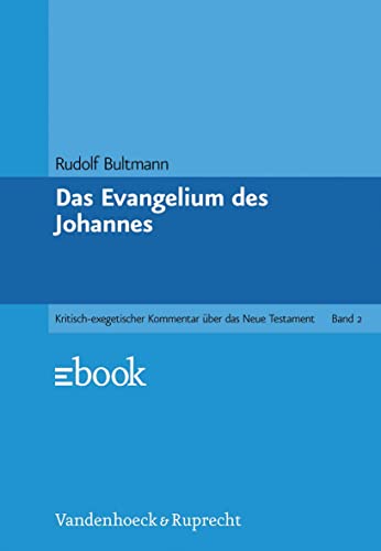 Das Evangelium des Johannes (Kritisch-exegetischer Kommentar Uber Das Neue Testament, 2) (German Edition) (9783525515136) by Bultmann, Rudolf