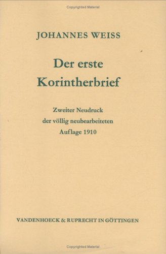 Der erste Korintherbrief. Zweiter Neudruck der 9. völlig neubearbeiteten Auflage 1910. - Weiss, Johannes.