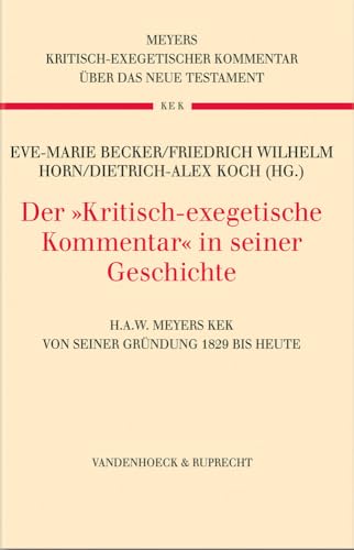 Beispielbild fr Der Kritisch-exegetische Kommentar in Seiner Geschichte: H.a.w. Meyers Kek Von Seiner Grundung 1829 Bis Heute zum Verkauf von Revaluation Books