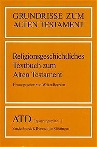 Das Alte Testament Deutsch, Band 1. Grundrisse zum Alten Testament. Religionsgeschichtliches Textbuch zum Alten Testament. - Beyerlin, Walter; Hrsg.;