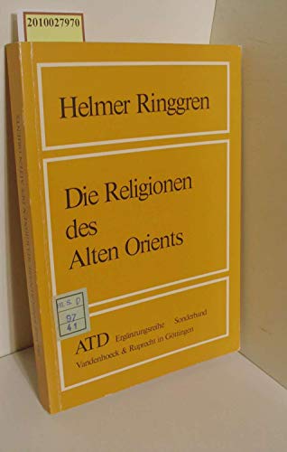 Beispielbild fr Das Alte Testament Deutsch (ATD), Erg.-Reihe, Die Religionen des Alten Orients zum Verkauf von medimops