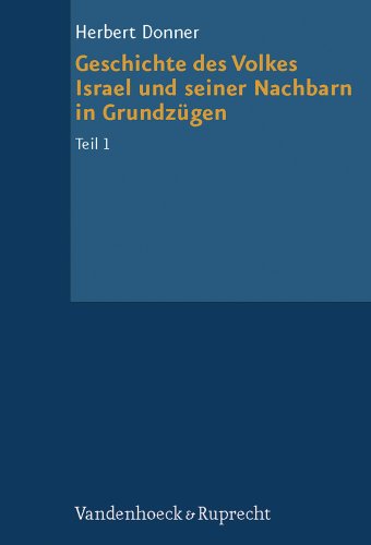 Imagen de archivo de Geschichte Des Volkes Israel Und Seiner Nachbarn In Grundzgen: Von Den Anfngen Bis Zur Staatenbildungszeit: Bd.4/1: Tl.1 a la venta por Revaluation Books