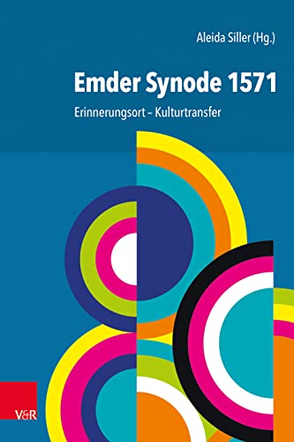 Emder Synode 1571 : Erinnerungsort - Kulturtransfer - Aleida Siller
