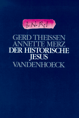 Der historische Jesus. Ein Lehrbuch. (9783525521496) by TheiÃŸen, Gerd; Merz, Annette
