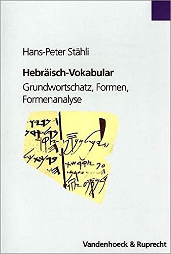 Hebraisch-vokabular: Grundwortschatz, Formen, Formenanalyse (German Edition) (9783525521762) by Stahli, Hans-peter
