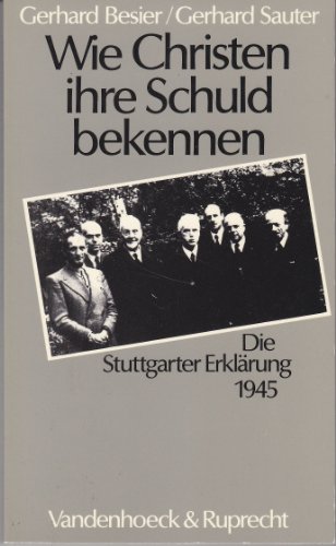 Beispielbild fr Wie Christen ihre Schuld bekennen. Die Stuttgarter Erklrung 1945 zum Verkauf von medimops