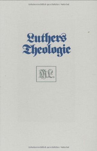 Luthers Theologie in ihrer historischen Entwicklung und in ihrem systematischen Zusammenhang. - Lohse, Bernhard.